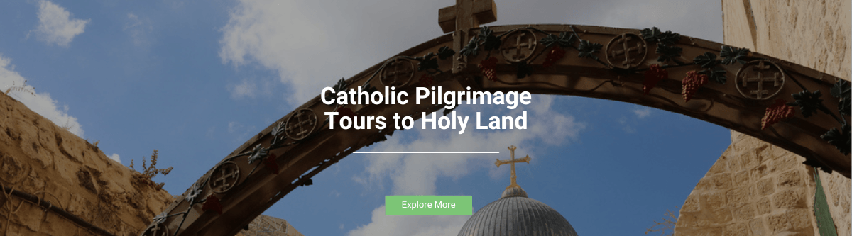 Catholic Pilgrimage Tours to Holy Land